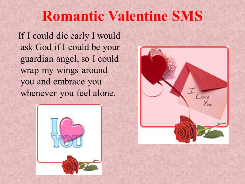 Romantic Valentine SMS If I could die early I would ask Romantic Valentine SMS If I could die early I would ask